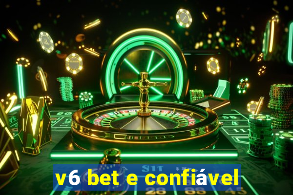 v6 bet e confiável